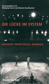 Buch: Die Lücke im System. Philoktet. Heiner Müller Werkbuch